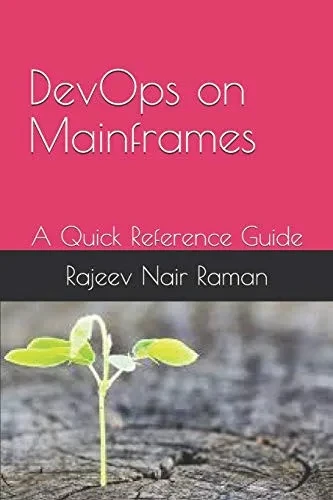 Devops On Mainframes A Quick Reference Guide: Rajeev Nair Raman