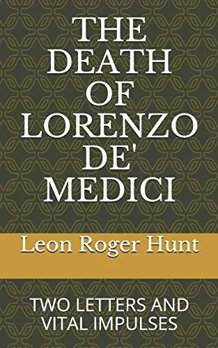 The Death Of Lorenzo De' Medici: Two Letters & Vital Impulses