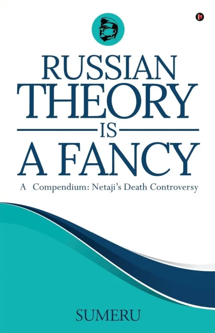 Russian Theory Is A Fancy: A Compendium: NetajiS Death Controversy