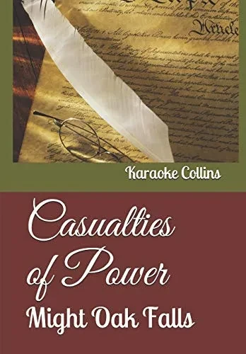 Casualties Of Power: Karaoke Collins (Mighty Oak Falls)