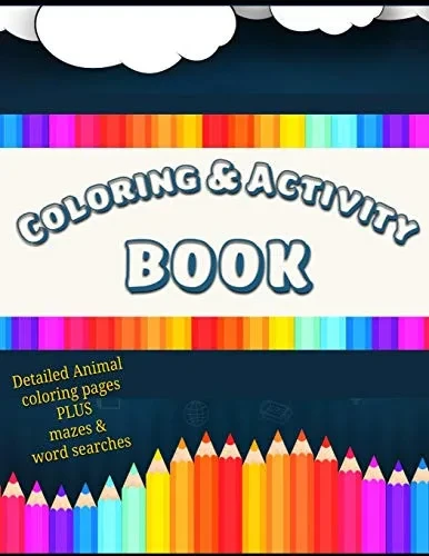 Coloring And Activity Book: Detailed Animal Coloring Pages Plus Mazes And Word Searches