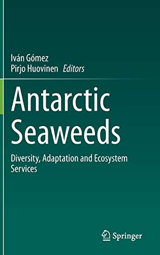Antarctic Seaweeds: Diversity, Adaptation and Ecosystem Services