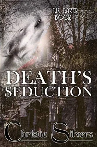 Death'S Seduction (Liz Baker, Book 7) (Liz Baker Series)