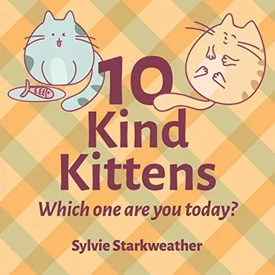 10 Kind Kittens: Which One Are You Today? (Modern Family Values)