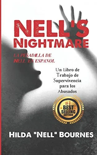 La Pesadilla De Nell:: Un Libro De Trabajo De Supervivencia Para Los Abusados (Spanish Edition)