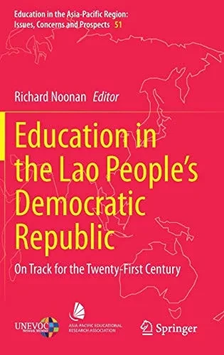 Education in the Lao People’s Democratic Republic: On Track for the Twenty-First Century (Education in the Asia-Pacific Region: Issues, Concerns and Prospects, 51)
