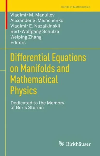 Differential Equations on Manifolds and Mathematical Physics: Dedicated to the Memory of Boris Sternin (Hardback)