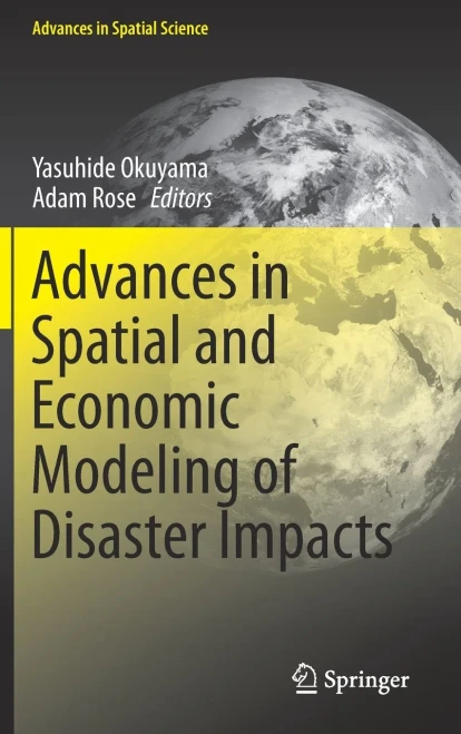 Advances in Spatial and Economic Modeling of Disaster Impacts (Advances in Spatial Science)