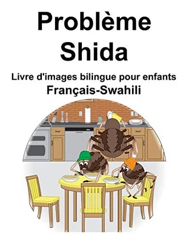 Français-Swahili Problème/Shida Livre D'Images Bilingue Pour Enfants (French Edition)