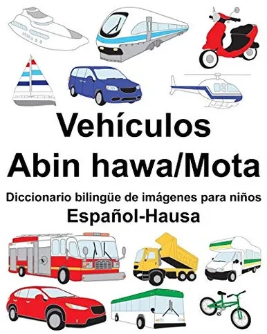 Español-Hausa Vehículos-Abin Hawa/Mota Diccionario Bilingüe De Imágenes Para Niños (Spanish Edition)