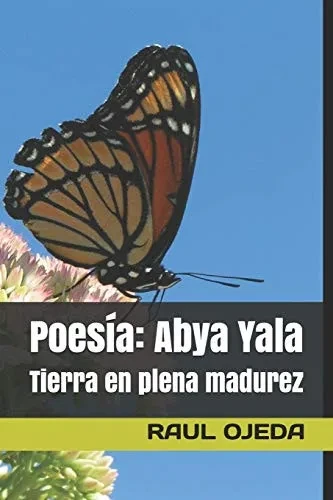 Poesía: Abya Yala: Tierra En Plena Madurez (Spanish Edition)