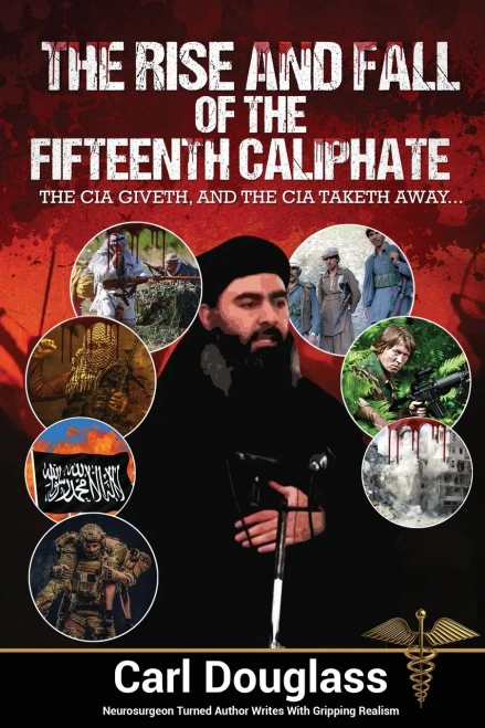 The Rise And Fall Of The Fifteenth Caliphate: The Cia Giveth, And The Cia Taketh Away...