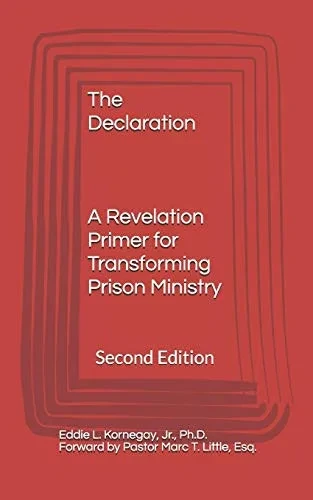 The Declaration: A Revelation Primer For Transforming Prison Ministry Second Edition (Volume)