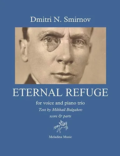Eternal Refuge For Voice And Piano Trio: Text By Mikhail Bulgakov From The Novel The Master And Margarita Score & Parts (Meladina Music Series)