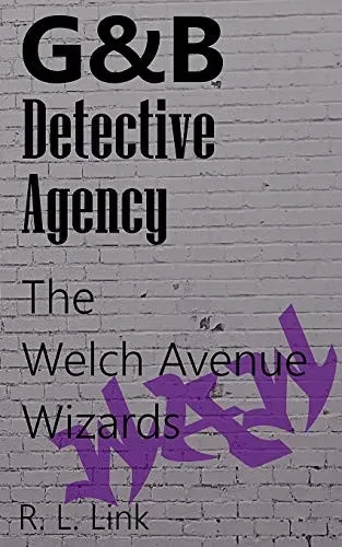 G&B Detective Agency: The Welch Avenue Wizards