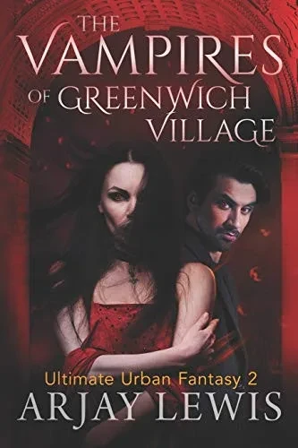 The Vampires Of Greenwich Village: Ultimate Urban Fantasy 2