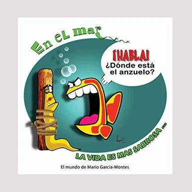 En El Mar... La Vida Es Más Sabrosa: El Mundo De Mario García-Montes (Spanish Edition)