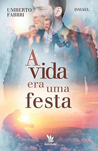 A Vida Era Uma Festa (Portuguese Edition)