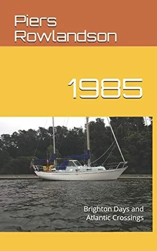 1985: Brighton Days And Atlantic Crossings (Rick'S Saga)