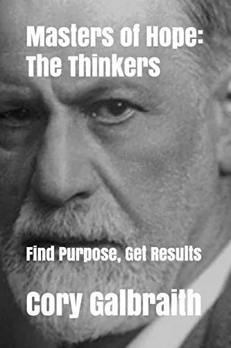 Masters Of Hope: The Thinkers: Find Purpose, Get Results