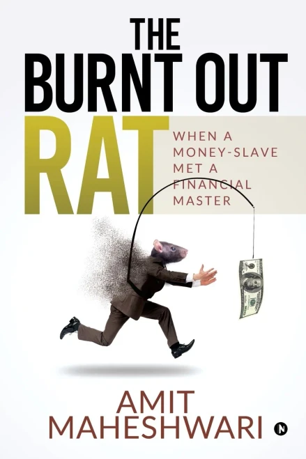 The Burnt Out Rat: When A Money-Slave Met A Financial Master