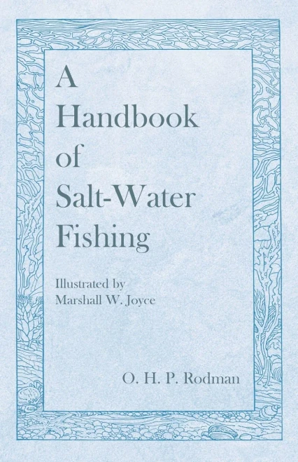 A Handbook Of Salt-Water Fishing - Illustrated By Marshall W. Joyce