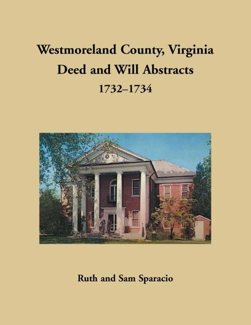 Westmoreland County, Virginia Deed And Will Abstracts, 1732-1734