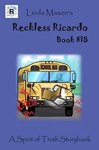 Reckless Ricardo Book #18: Linda Mason'S (The Spirit Of Truth Storybook Series)