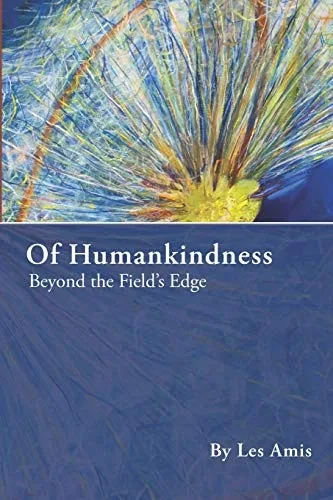 Of Humankindness: Beyond The Field'S Edge
