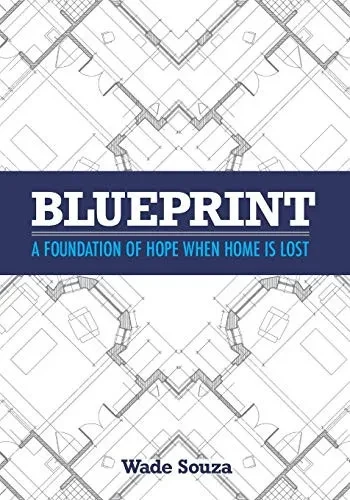 Blueprint: A Foundation Of Hope When Home Is Lost