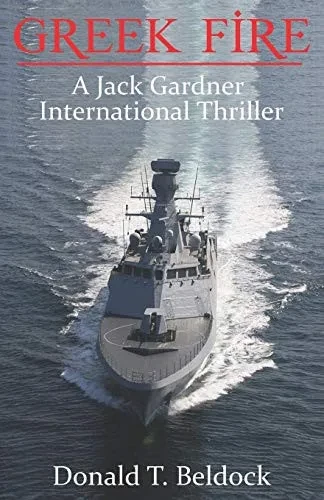 Greek Fire: A Jack Gardner International Thriller (Donald Beldock Thrillers)