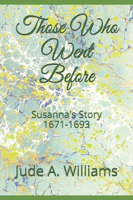 Those Who Went Before: Susanna'S Story 1671-1693