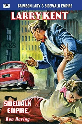 Larry Kent: Crimson Lady & Sidewalk Empire: A Larry Kent, P.I. Thriller