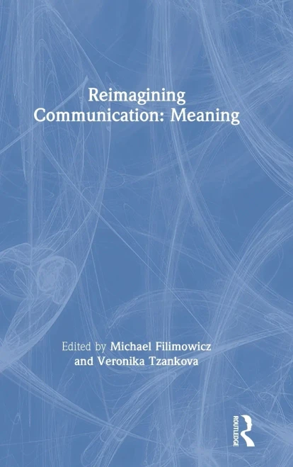 Reimagining Communication: Meaning