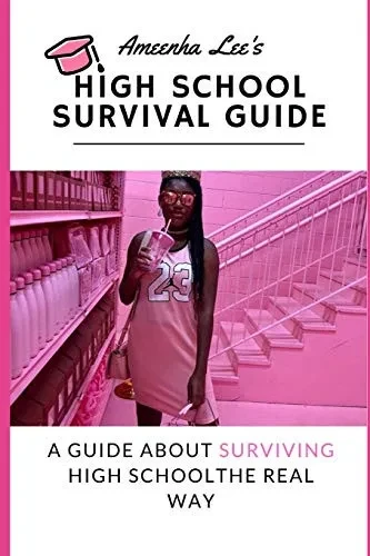 Ameenha Lee'S High School Survival Guide