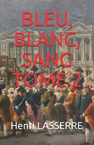 Bleu, Blanc, Sang Tome 2 (Coup D'Etat 1789) (French Edition)