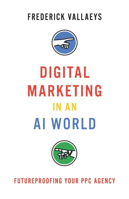 Digital Marketing In An Ai World: Futureproofing Your Ppc Agency