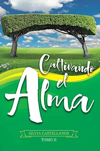 Cultivando El Alma Tomo Ii (Spanish Edition)