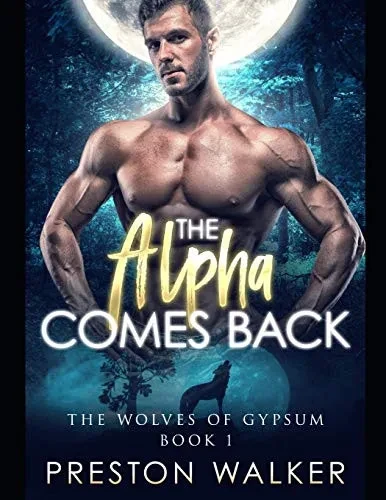 The Alpha Comes Back (Wolves Of Gypsum)