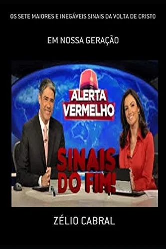 Os Sete Maiores E Inegáveis Sinais Da Volta De Cristo: Em Nossa Geração (Portuguese Edition)