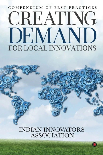 Creating Demand For Local Innovations: Compendium Of Best Practices