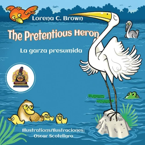 The Pretentious Heron / La Garza Presumida (Historias Emplumadas)