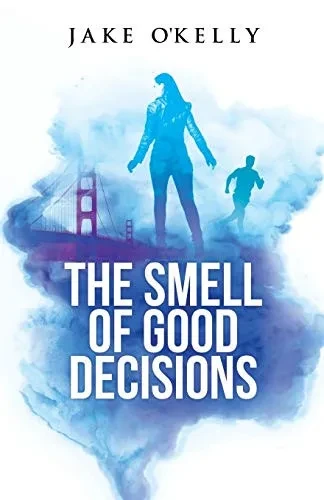 The Smell Of Good Decisions (The Curious Decisions Series)
