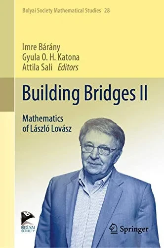 Building Bridges II: Mathematics of László Lovász (Bolyai Society Mathematical Studies, 28)
