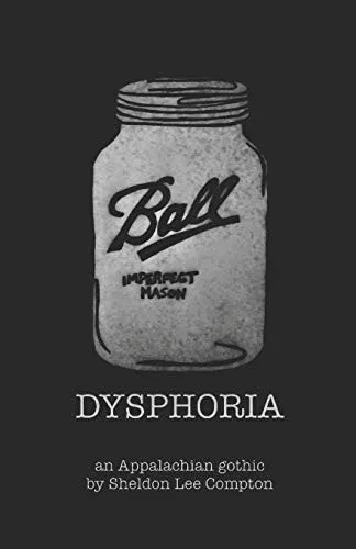 Dysphoria: An Appalachian Gothic