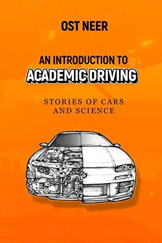 An Introduction To Academic Driving: Stories Of Cars And Science