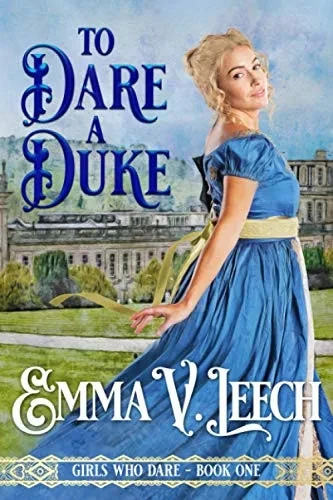 To Dare A Duke (Girls Who Dare)