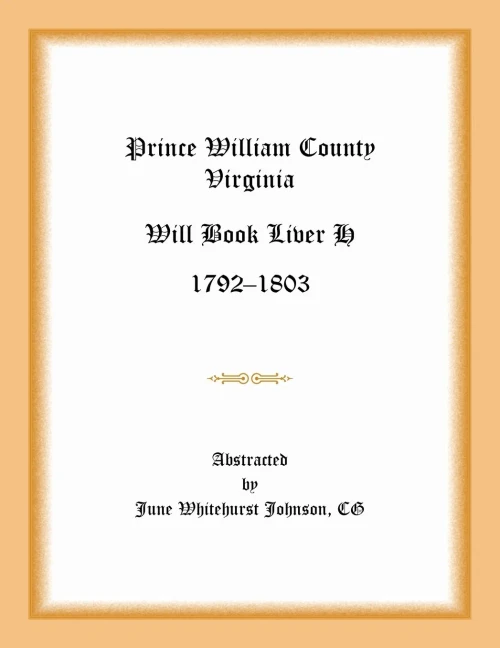 Prince William County, Virginia Will Book Liber H, 1792-1803