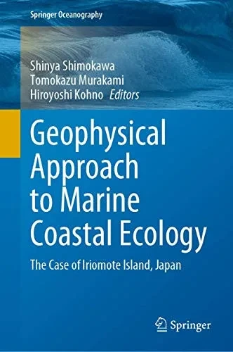 Geophysical Approach to Marine Coastal Ecology: The Case of Iriomote Island, Japan (Springer Oceanography)