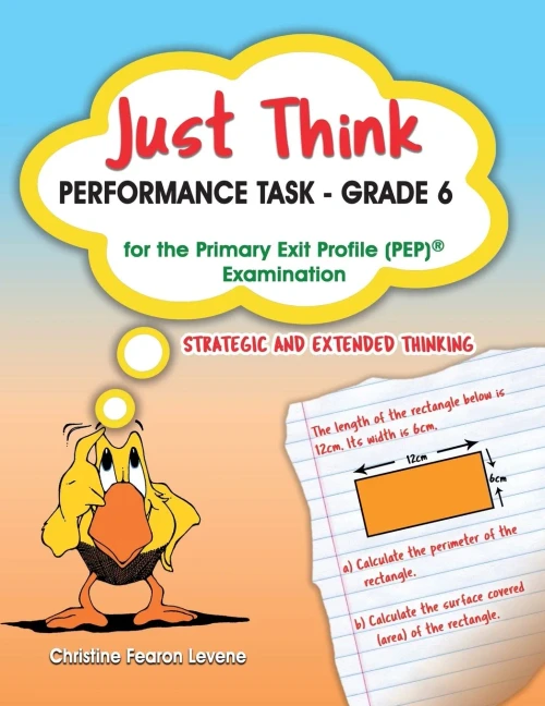Just Think Performance Task - Grade 6 for the Primary Exit Profile Examination: Strategic and Extended Thinking